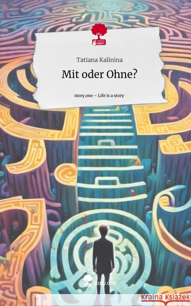 Mit oder Ohne?. Life is a Story - story.one Kalinina, Tatiana 9783711566928