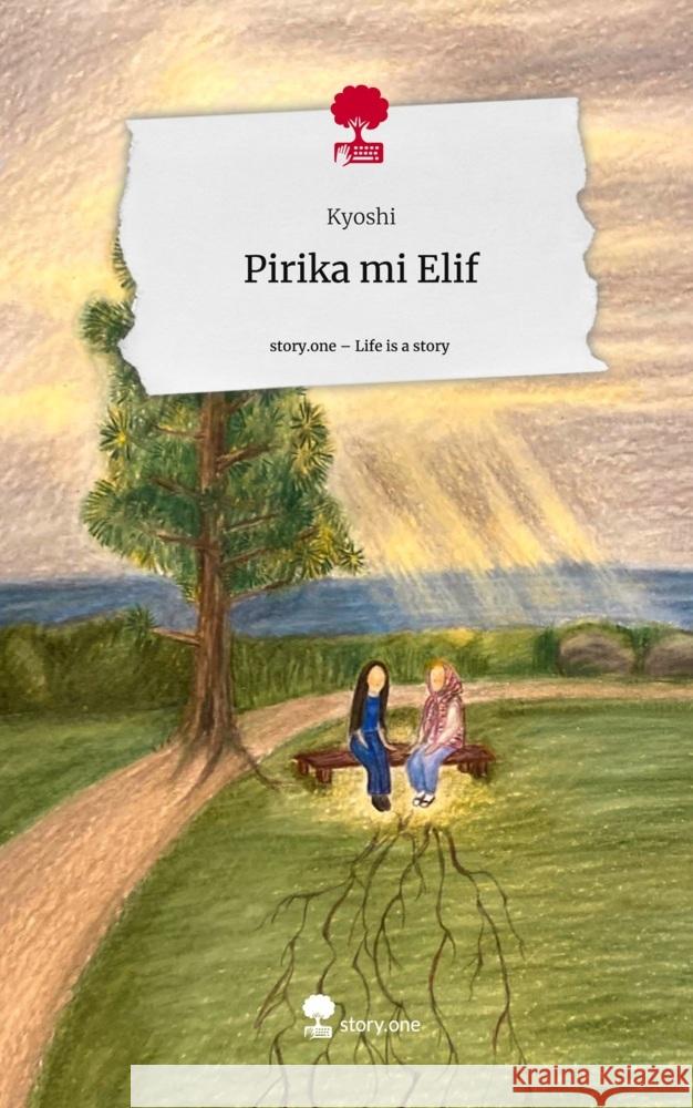 Pirika mi Elif. Life is a Story - story.one Kyoshi 9783711567024