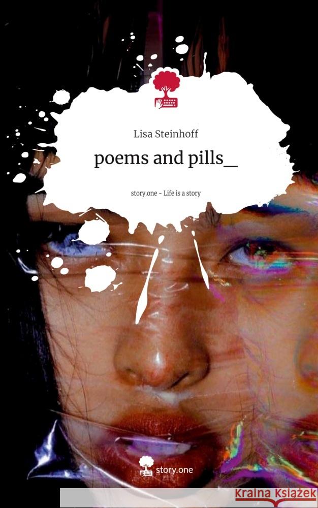 poems and pills_. Life is a Story - story.one Steinhoff, Lisa 9783711567192