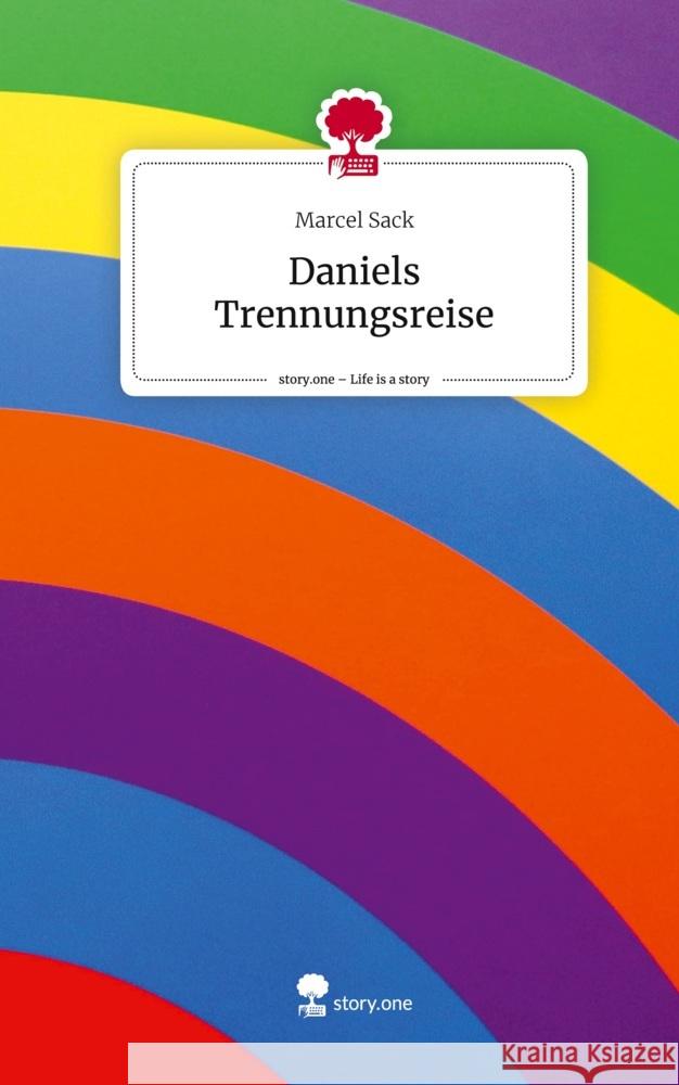 Daniels Trennungsreise. Life is a Story - story.one Sack, Marcel 9783711567536