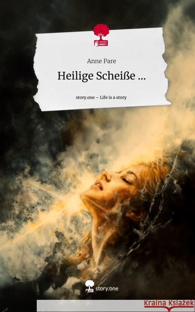 Heilige Scheiße .... Life is a Story - story.one Pare, Anne 9783711567659 story.one publishing