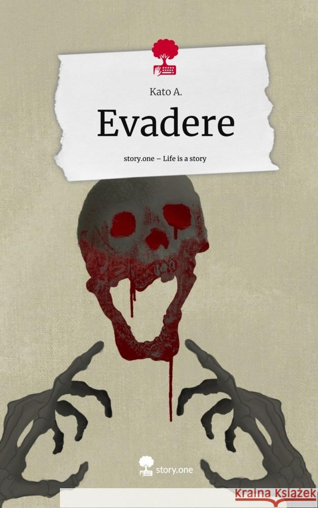 Evadere. Life is a Story - story.one A., Kato 9783711567857