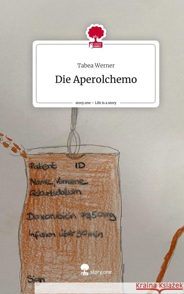 Die Aperolchemo. Life is a Story - story.one Werner, Tabea 9783711567932