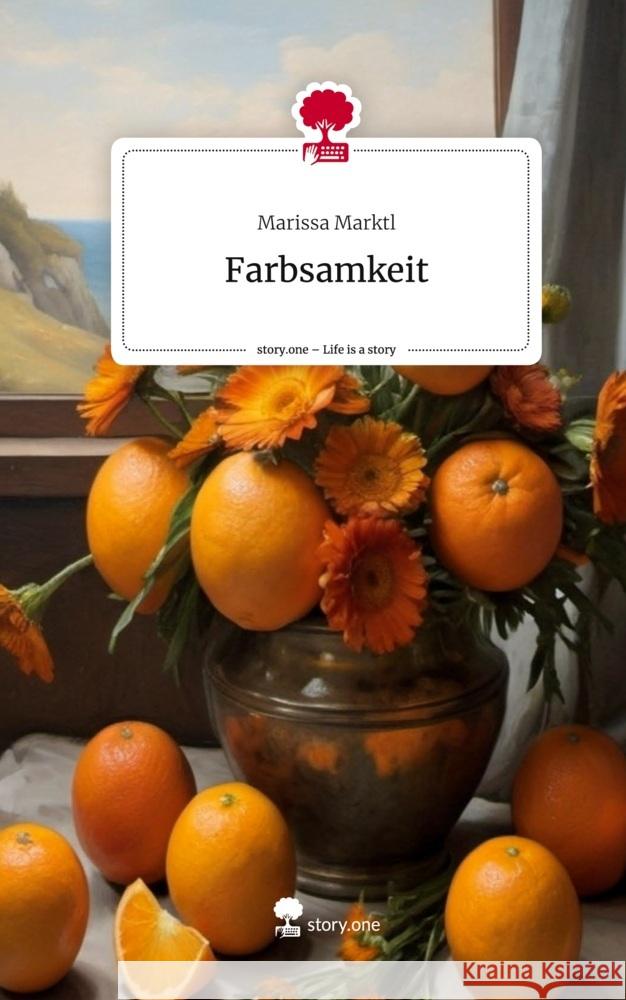 Farbsamkeit. Life is a Story - story.one Marktl, Marissa 9783711568090