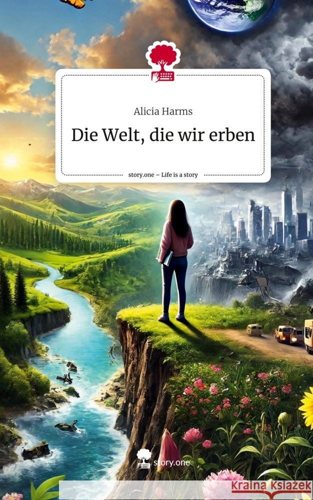 Die Welt, die wir erben. Life is a Story - story.one Harms, Alicia 9783711568335