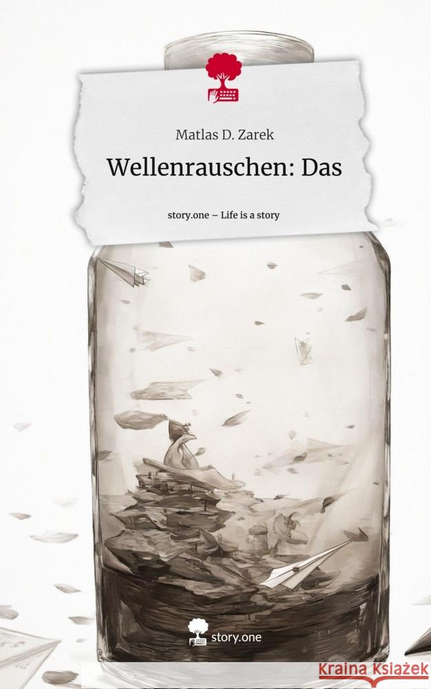 Wellenrauschen: Das. Life is a Story - story.one Zarek, Matlas D. 9783711568458 story.one publishing