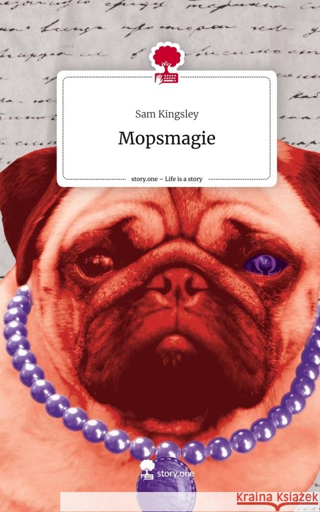 Mopsmagie. Life is a Story - story.one Kingsley, Sam 9783711568700