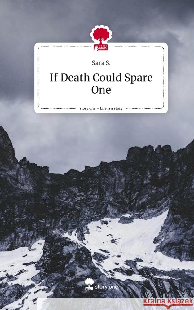 If Death Could Spare One. Life is a Story - story.one S., Sara 9783711568786