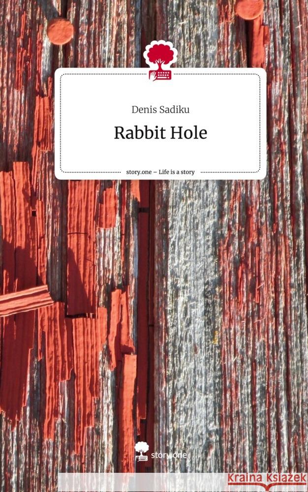 Rabbit Hole. Life is a Story - story.one Sadiku, Denis 9783711569066