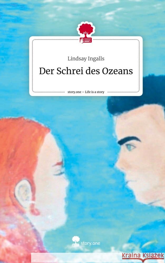 Der Schrei des Ozeans. Life is a Story - story.one Ingalls, Lindsay 9783711569257