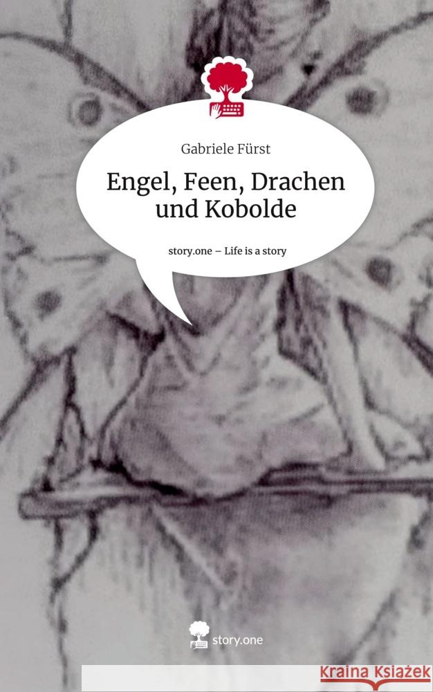 Engel, Feen, Drachen und Kobolde. Life is a Story - story.one Fürst, Gabriele 9783711570147