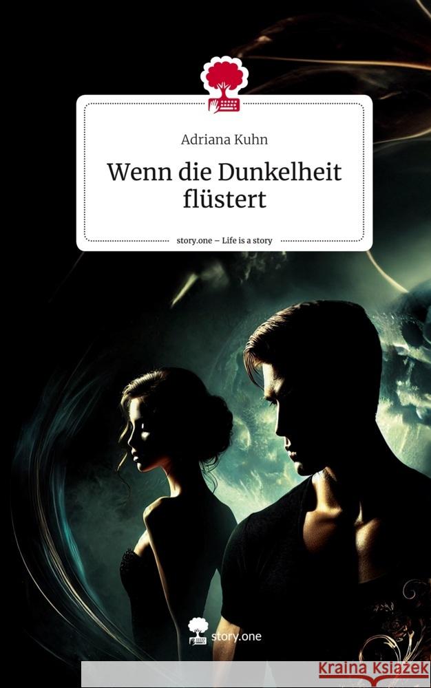 Wenn die Dunkelheit flüstert. Life is a Story - story.one Kuhn, Adriana 9783711570246 story.one publishing