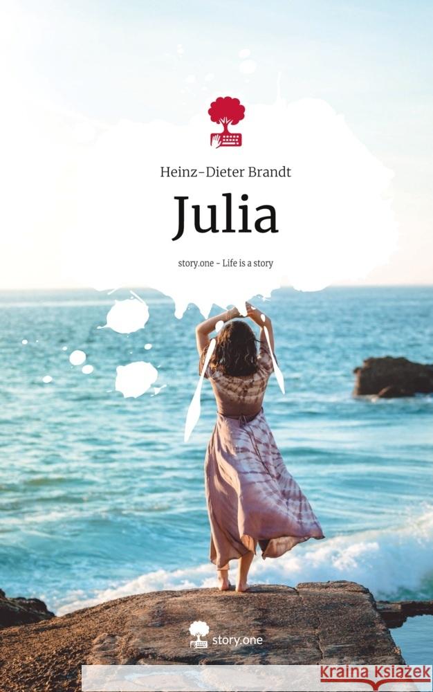 Julia. Life is a Story - story.one Brandt, Heinz-Dieter 9783711570284