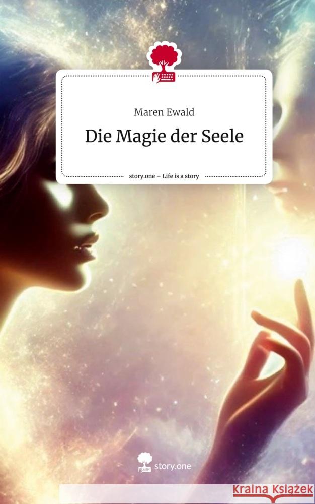 Die Magie der Seele. Life is a Story - story.one Ewald, Maren 9783711570307