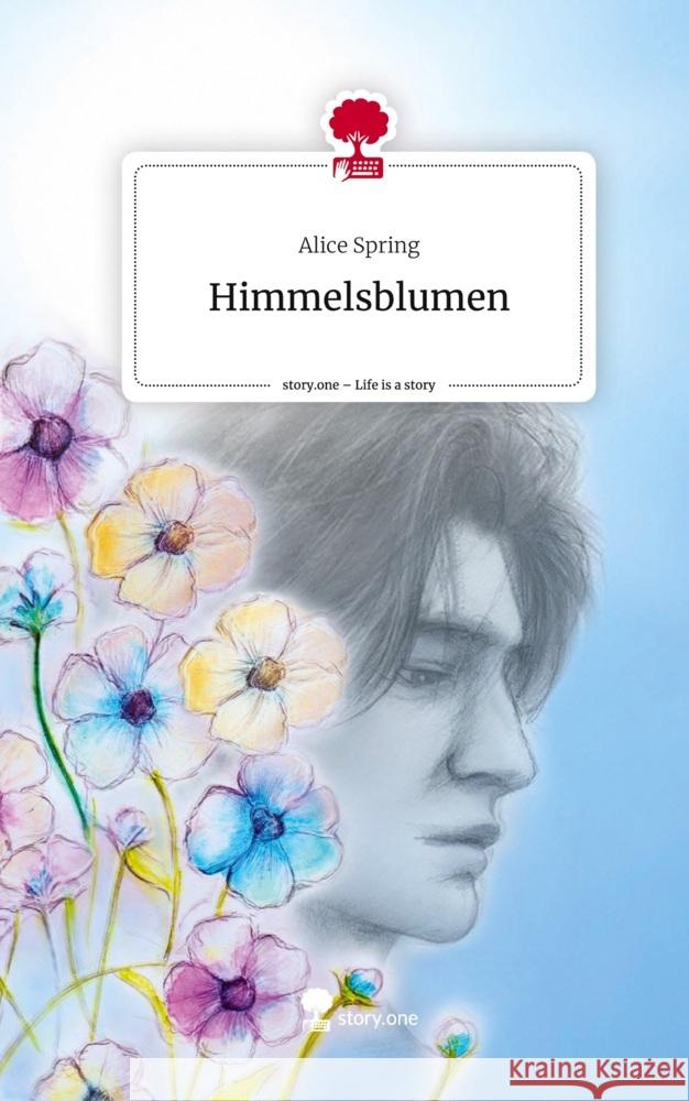 Himmelsblumen. Life is a Story - story.one Spring, Alice 9783711570833