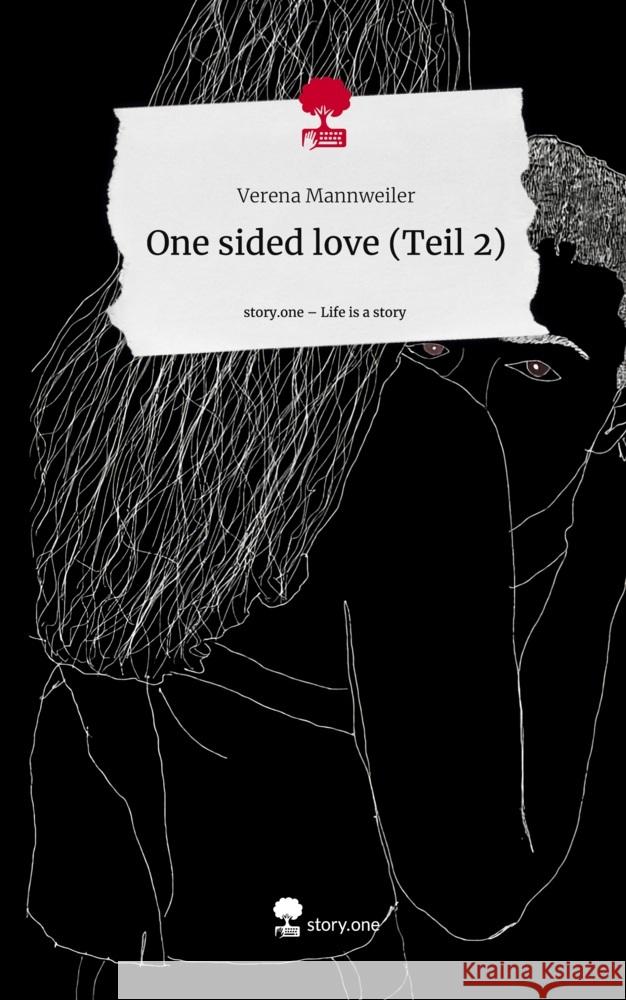 One sided love (Teil 2). Life is a Story - story.one Mannweiler, Verena 9783711571120