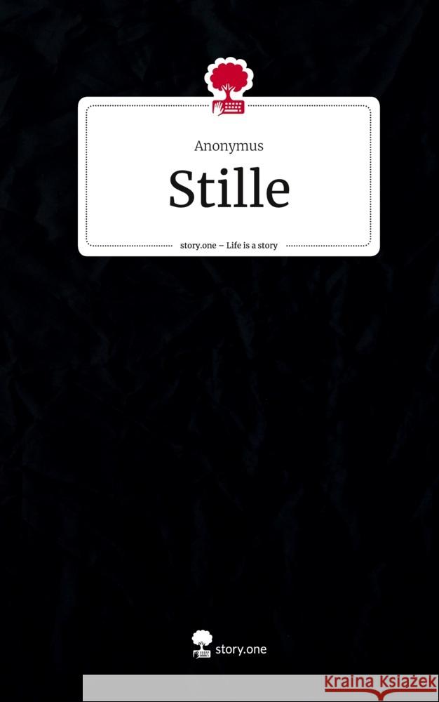 Stille. Life is a Story - story.one Anonymus 9783711571175