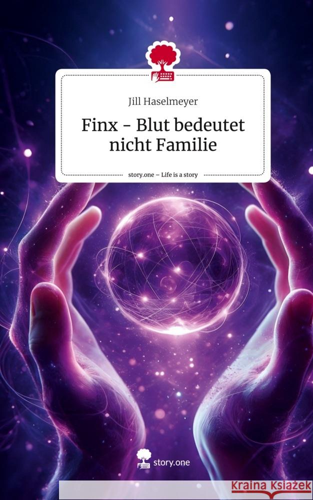 Finx - Blut bedeutet nicht Familie. Life is a Story - story.one Haselmeyer, Jill 9783711571472