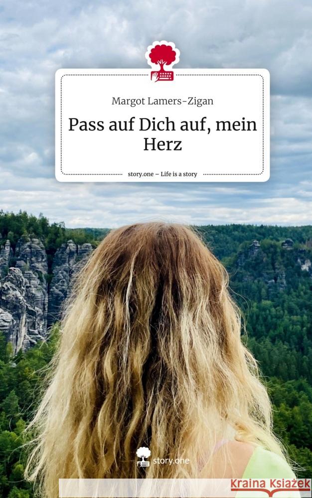 Pass auf Dich auf, mein Herz. Life is a Story - story.one Lamers-Zigan, Margot 9783711571533