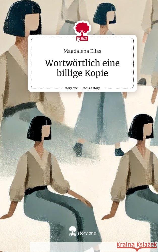 Wortwörtlich eine billige Kopie. Life is a Story - story.one Elias, Magdalena 9783711572257 story.one publishing