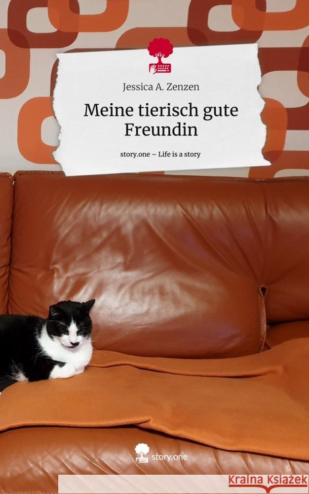 Meine tierisch gute Freundin. Life is a Story - story.one Zenzen, Jessica A. 9783711572387 story.one publishing