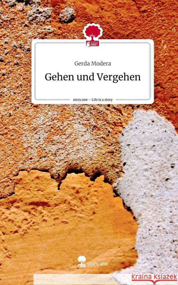 Gehen und Vergehen. Life is a Story - story.one Modera, Gerda 9783711573001