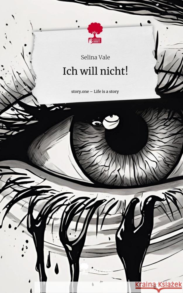 Ich will nicht!. Life is a Story - story.one Vale, Selina 9783711573278