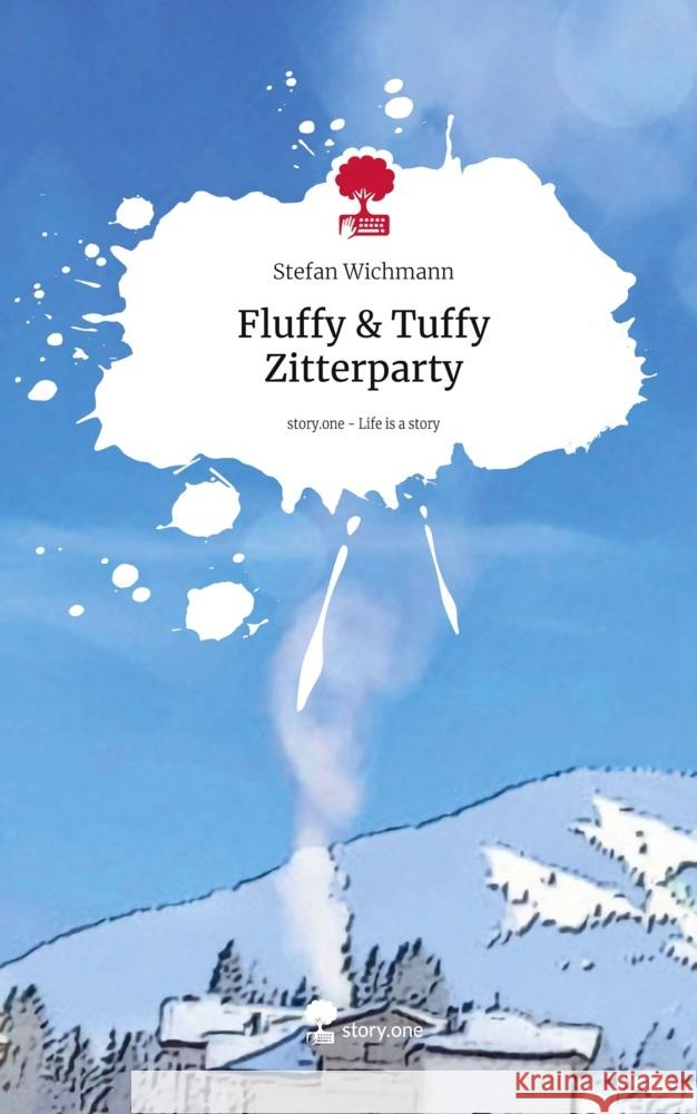 Fluffy & Tuffy          Zitterparty. Life is a Story - story.one Wichmann, Stefan 9783711573506