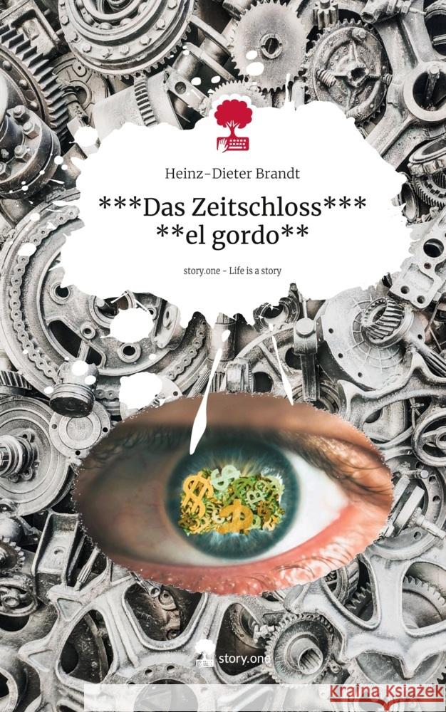 ***Das Zeitschloss*** **el gordo**. Life is a Story - story.one Brandt, Heinz-Dieter 9783711573636