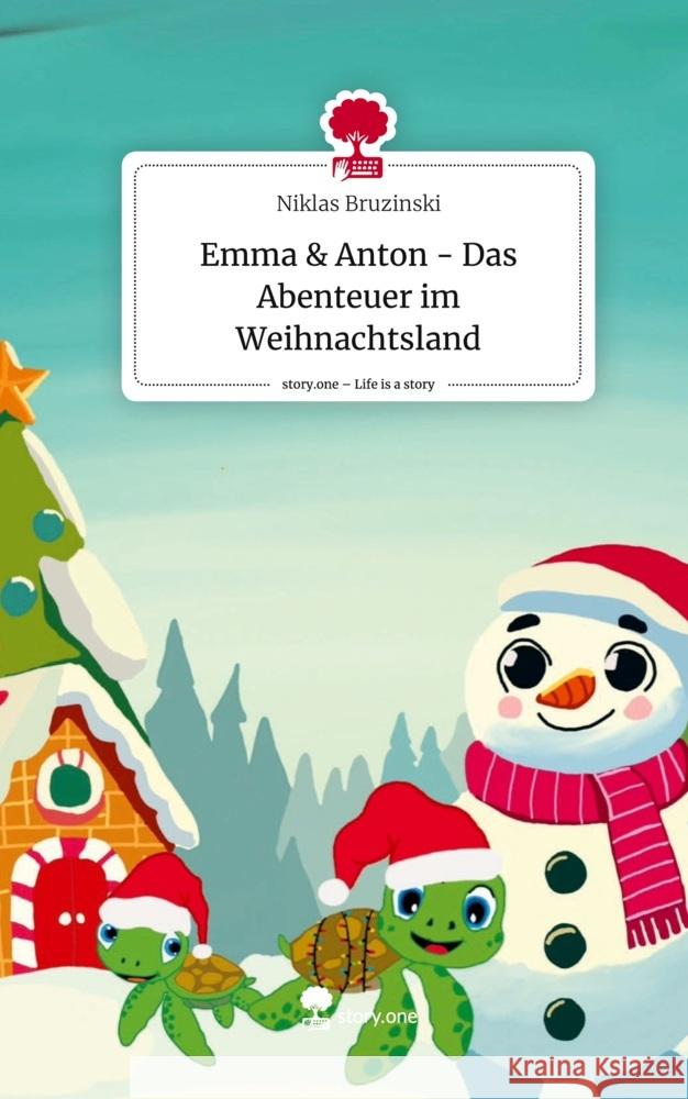 Emma & Anton - Das Abenteuer im Weihnachtsland. Life is a Story - story.one Bruzinski, Niklas 9783711573704