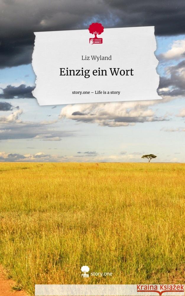 Einzig ein Wort. Life is a Story - story.one Wyland, Liz 9783711574206