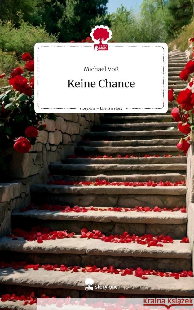 Keine Chance. Life is a Story - story.one Voss, Michael 9783711574282