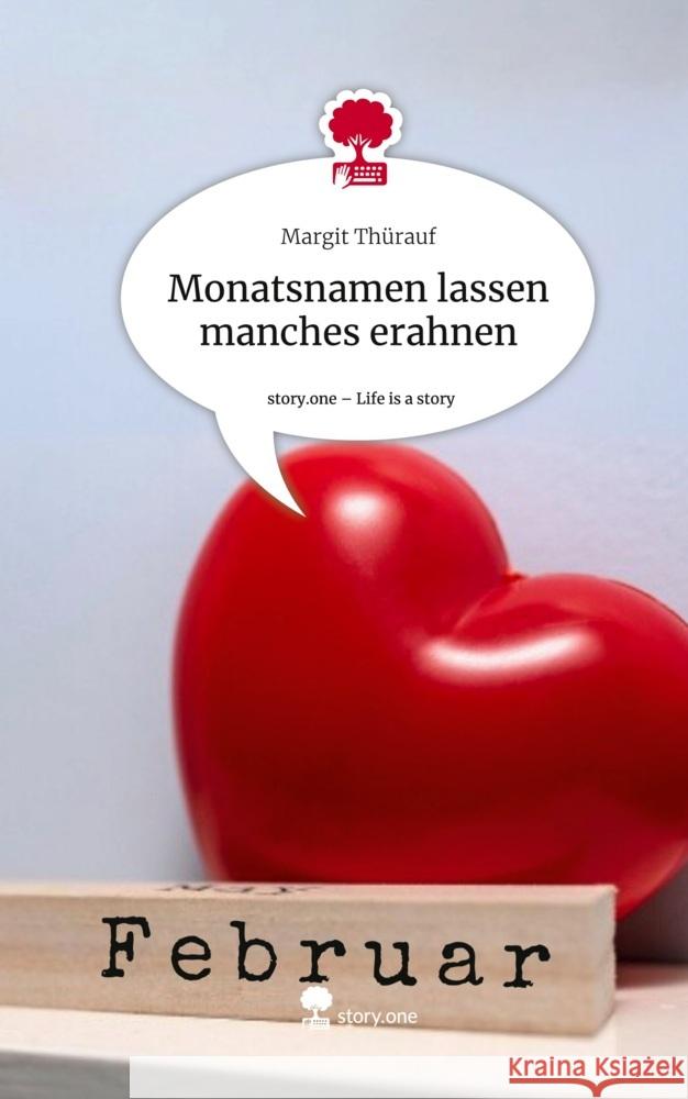 Monatsnamen lassen manches erahnen. Life is a Story - story.one Thürauf, Margit 9783711574701