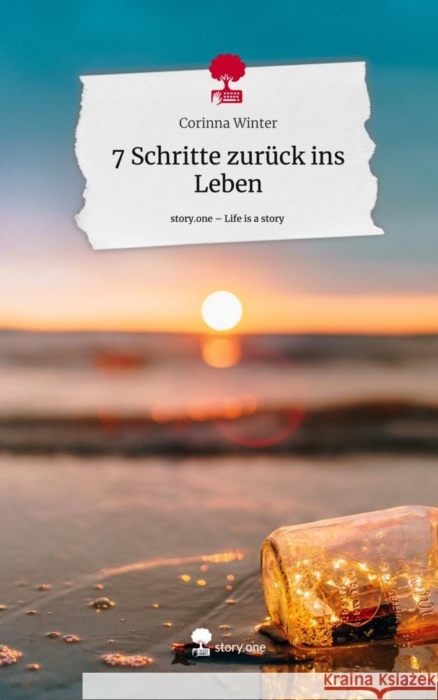 7 Schritte zurück ins Leben. Life is a Story - story.one Winter, Corinna 9783711574831