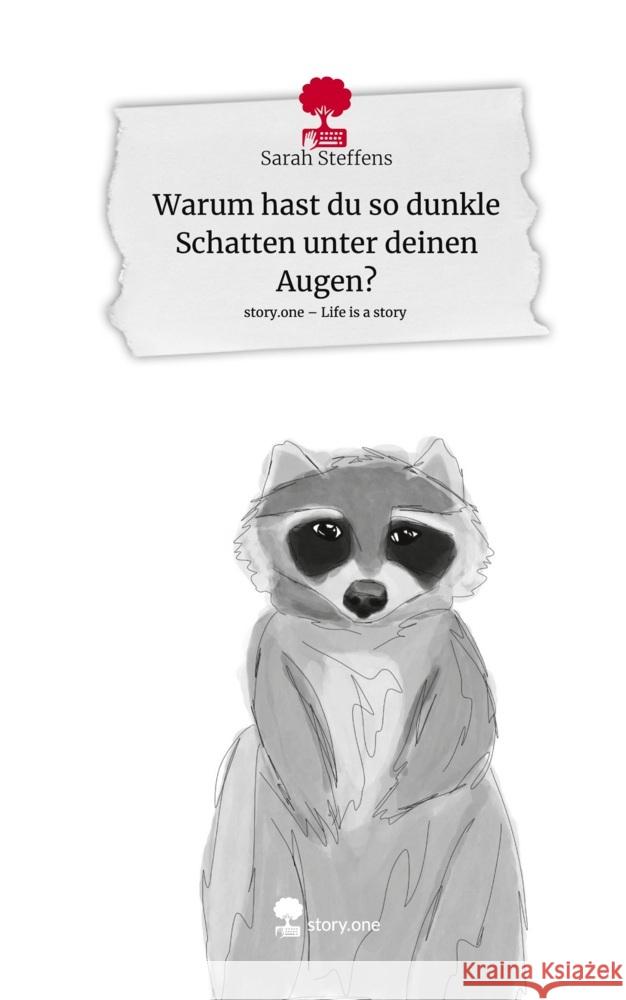 Warum hast du so dunkle Schatten unter deinen Augen?. Life is a Story - story.one Steffens, Sarah 9783711574954