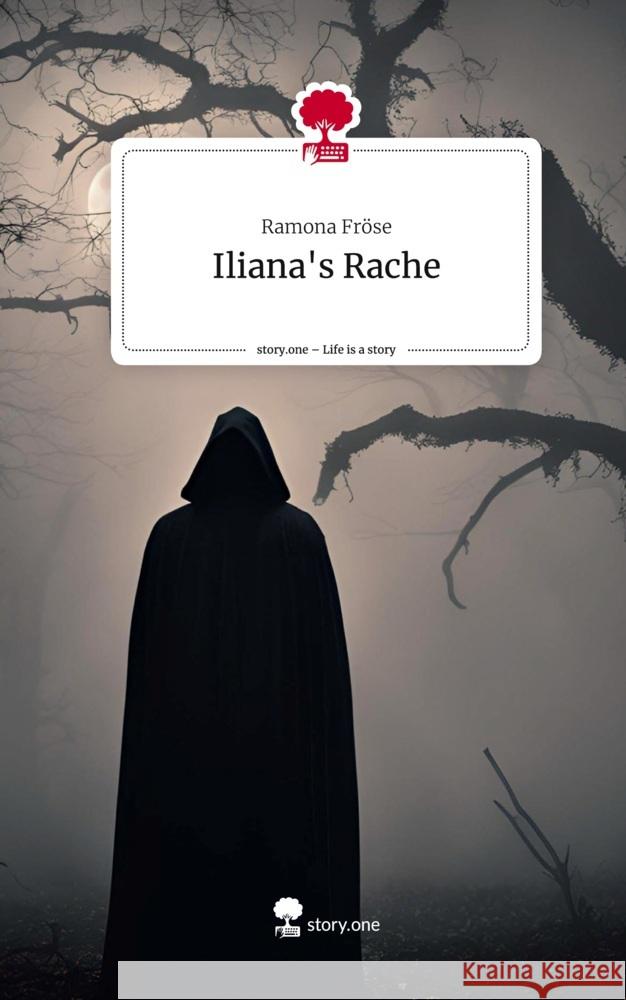 Iliana's Rache. Life is a Story - story.one Fröse, Ramona 9783711575296