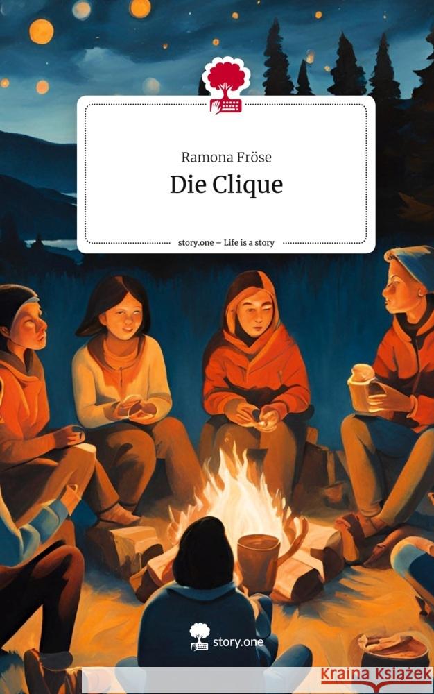 Die Clique. Life is a Story - story.one Fröse, Ramona 9783711575302 story.one publishing