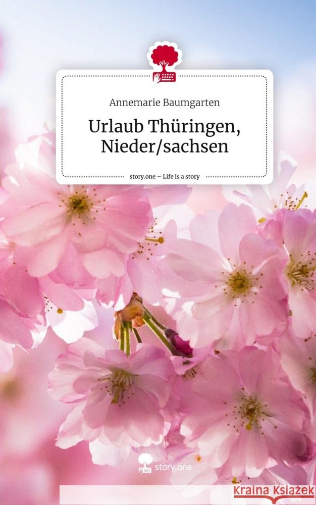 Urlaub Thüringen, Nieder/sachsen. Life is a Story - story.one Baumgarten, Annemarie 9783711575562