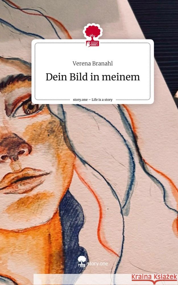 Dein Bild in meinem. Life is a Story - story.one Branahl, Verena 9783711576231