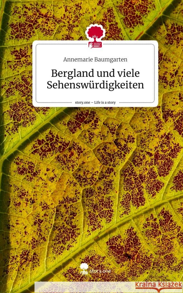 Bergland und viele Sehenswürdigkeiten. Life is a Story - story.one Baumgarten, Annemarie 9783711576606