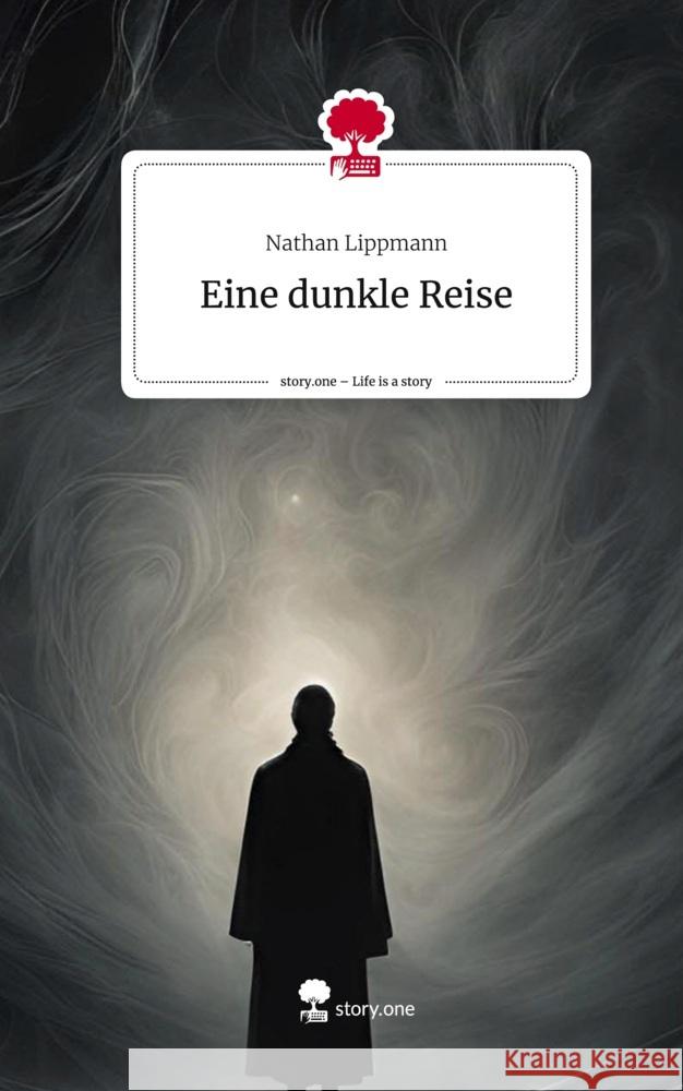 Eine dunkle Reise. Life is a Story - story.one Lippmann, Nathan 9783711576736
