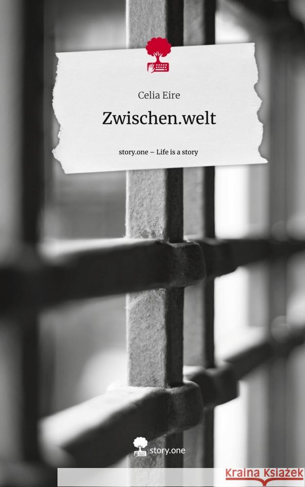 Zwischen.welt. Life is a Story - story.one Eire, Celia 9783711576873