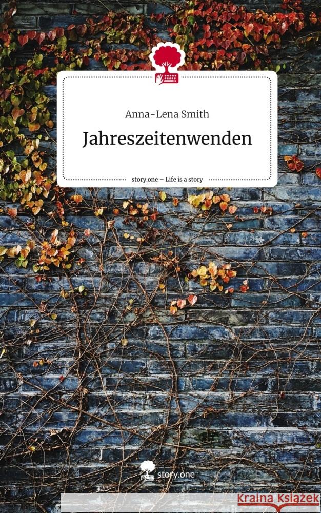 Jahreszeitenwenden. Life is a Story - story.one Smith, Anna-Lena 9783711577344