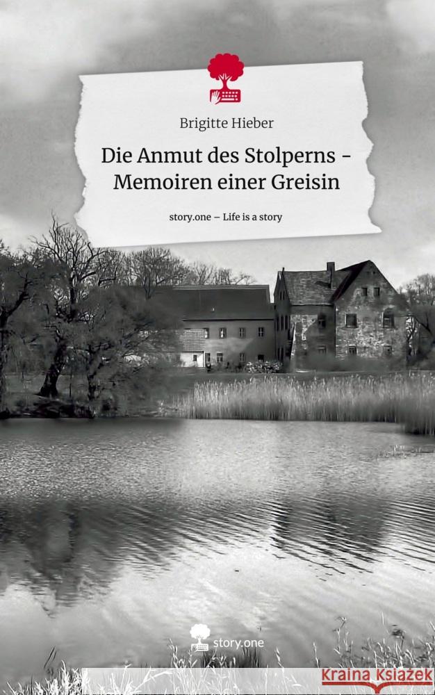 Die Anmut des Stolperns - Memoiren einer Greisin. Life is a Story - story.one Hieber, Brigitte 9783711577627