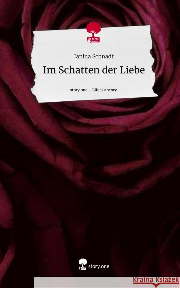 Im Schatten der Liebe. Life is a Story - story.one Schnadt, Janina 9783711579058