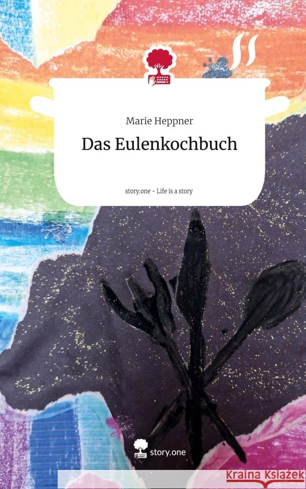 Das Eulenkochbuch. Life is a Story - story.one Heppner, Marie 9783711579614