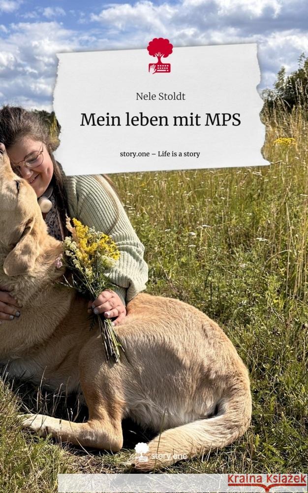 Mein leben mit MPS. Life is a Story - story.one Stoldt, Nele 9783711579973