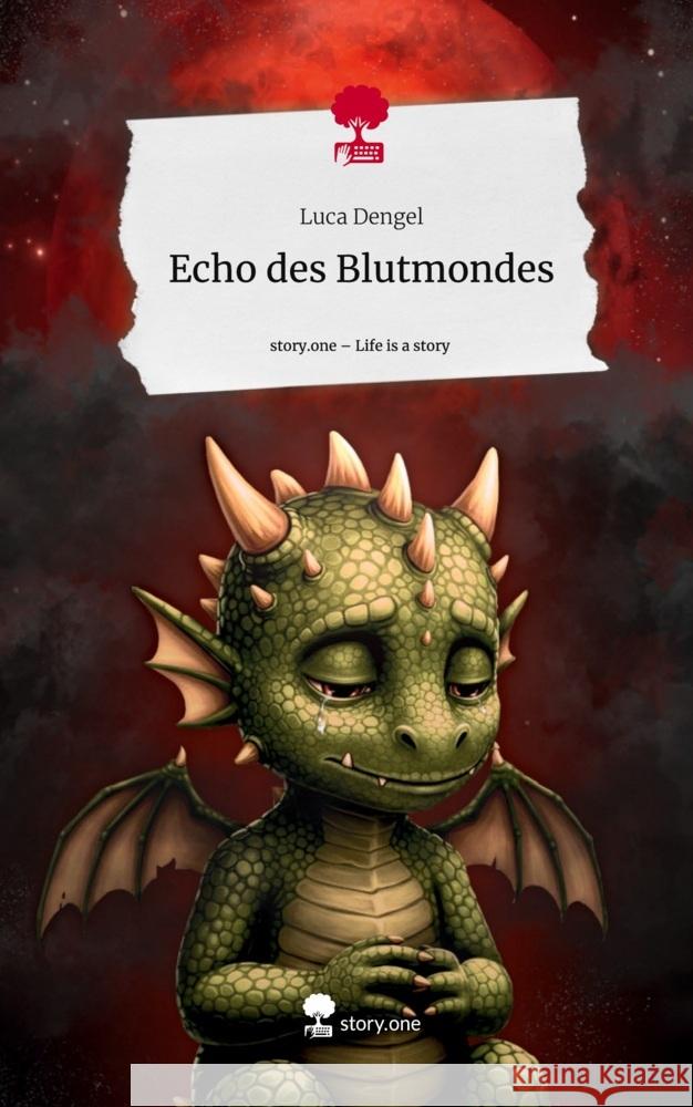 Echo des Blutmondes. Life is a Story - story.one Dengel, Luca 9783711580726