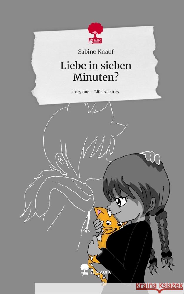 Liebe in sieben Minuten?. Life is a Story - story.one Knauf, Sabine 9783711580740