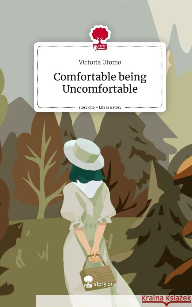 Comfortable being Uncomfortable. Life is a Story - story.one Utomo, Victoria 9783711581228 story.one publishing